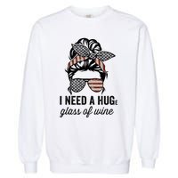 I Need A Huge Glass Of Wine Usa Garment-Dyed Sweatshirt