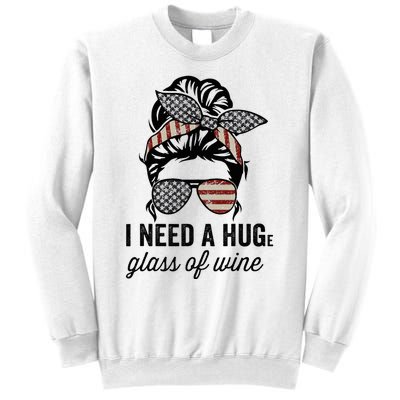 I Need A Huge Glass Of Wine Usa Sweatshirt