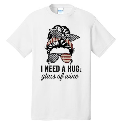 I Need A Huge Glass Of Wine Usa Tall T-Shirt