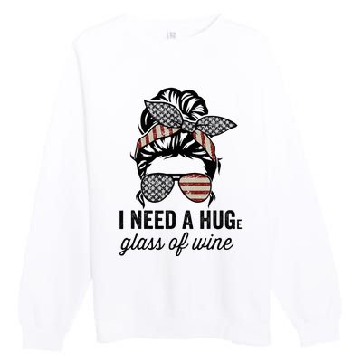 I Need A Huge Glass Of Wine Usa Premium Crewneck Sweatshirt