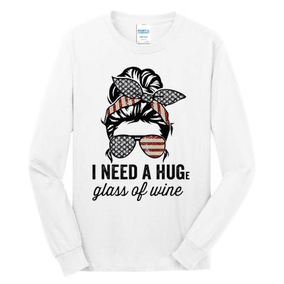 I Need A Huge Glass Of Wine Usa Tall Long Sleeve T-Shirt