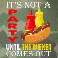 Its Not A Party Until The Wiener Comes Out Legacy Tie Dye Trucker Hat