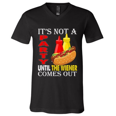 Its Not A Party Until The Wiener Comes Out V-Neck T-Shirt