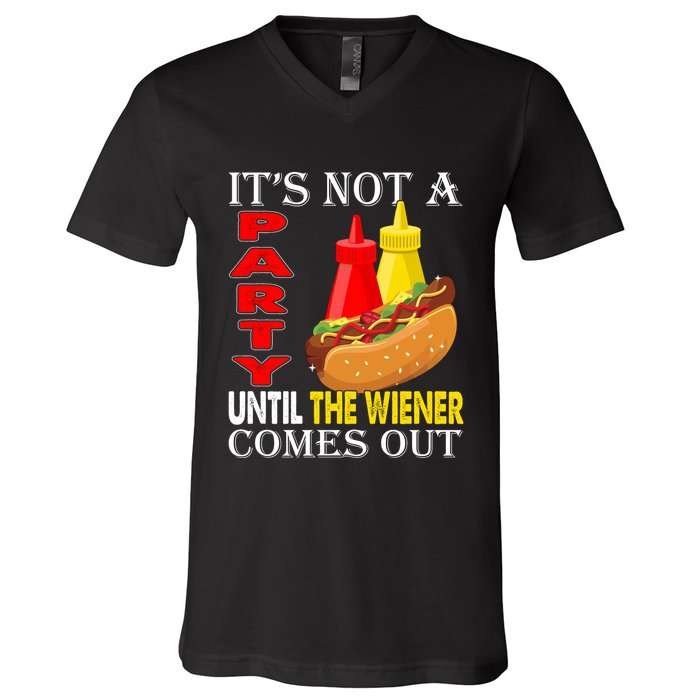 Its Not A Party Until The Wiener Comes Out V-Neck T-Shirt