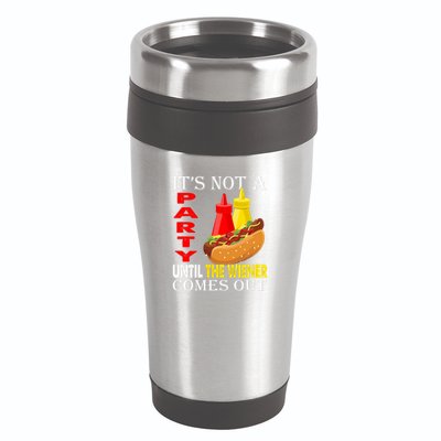 Its Not A Party Until The Wiener Comes Out 16oz Travel Tumbler