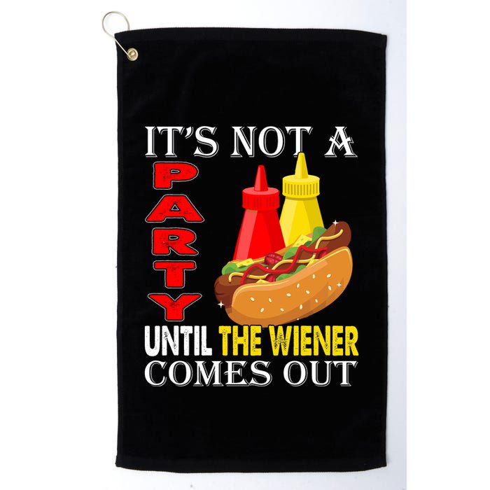 Its Not A Party Until The Wiener Comes Out Golf Towel