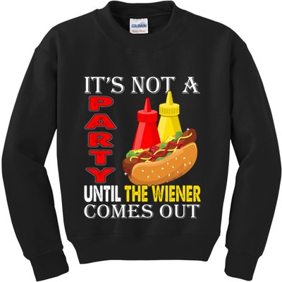 Its Not A Party Until The Wiener Comes Out Kids Sweatshirt
