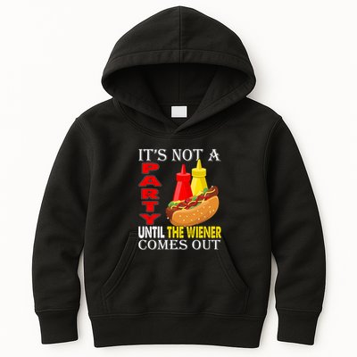 Its Not A Party Until The Wiener Comes Out Kids Hoodie