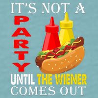 Its Not A Party Until The Wiener Comes Out Sueded Cloud Jersey T-Shirt