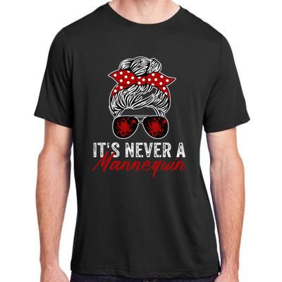 It's Never A Mannequin True Crime Lover Podcast Adult ChromaSoft Performance T-Shirt