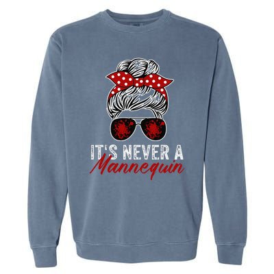 It's Never A Mannequin True Crime Lover Podcast Garment-Dyed Sweatshirt