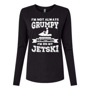 IM Not Always Grumpy Sometimes IM On My Jetski Womens Cotton Relaxed Long Sleeve T-Shirt