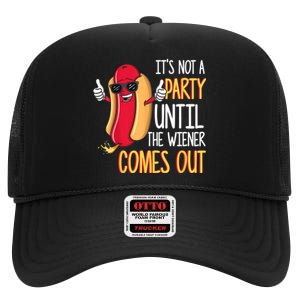 It's Not A Party Until The Wiener Comes Out Funny Hot Dog TShirt High Crown Mesh Back Trucker Hat