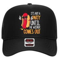 It's Not A Party Until The Wiener Comes Out Funny Hot Dog TShirt High Crown Mesh Back Trucker Hat