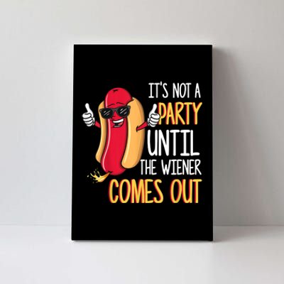 It's Not A Party Until The Wiener Comes Out Funny Hot Dog TShirt Canvas