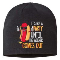 It's Not A Party Until The Wiener Comes Out Funny Hot Dog TShirt Sustainable Beanie