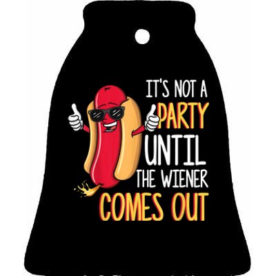 It's Not A Party Until The Wiener Comes Out Funny Hot Dog TShirt Ceramic Bell Ornament