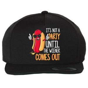 It's Not A Party Until The Wiener Comes Out Funny Hot Dog TShirt Wool Snapback Cap