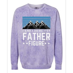 Its Not A Dad Bod Its A Father Figure Fathers Day Gift Colorblast Crewneck Sweatshirt