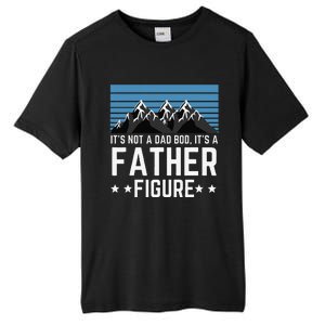 Its Not A Dad Bod Its A Father Figure Fathers Day Gift Tall Fusion ChromaSoft Performance T-Shirt