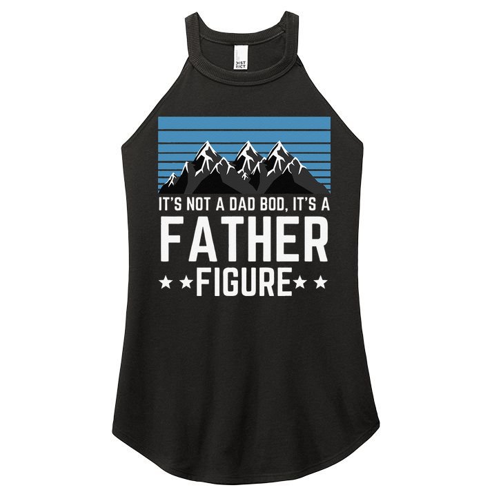 Its Not A Dad Bod Its A Father Figure Fathers Day Gift Women's Perfect Tri Rocker Tank