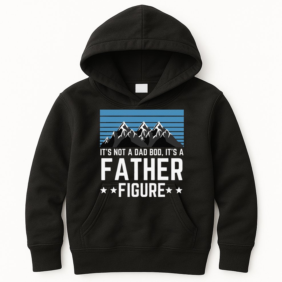 Its Not A Dad Bod Its A Father Figure Fathers Day Gift Kids Hoodie