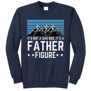 Its Not A Dad Bod Its A Father Figure Fathers Day Gift Sweatshirt