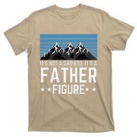 Its Not A Dad Bod Its A Father Figure Fathers Day Gift T-Shirt