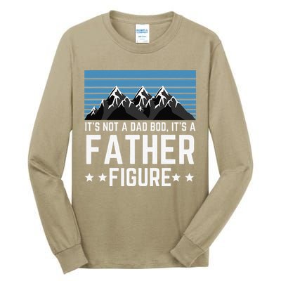 Its Not A Dad Bod Its A Father Figure Fathers Day Gift Tall Long Sleeve T-Shirt