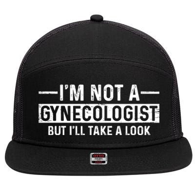 I'm Not A Gynecologist But I'll Take A Look 7 Panel Mesh Trucker Snapback Hat