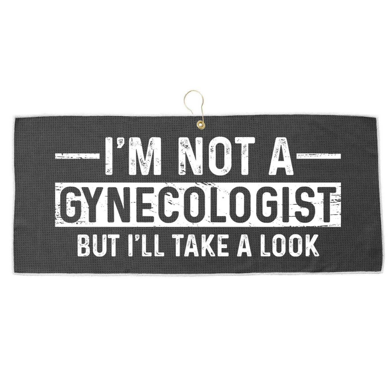 I'm Not A Gynecologist But I'll Take A Look Large Microfiber Waffle Golf Towel