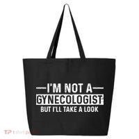 I'm Not A Gynecologist But I'll Take A Look 25L Jumbo Tote