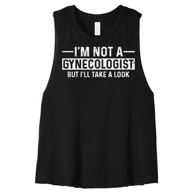 I'm Not A Gynecologist But I'll Take A Look Women's Racerback Cropped Tank