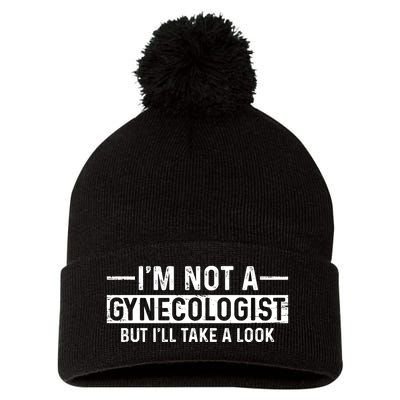 I'm Not A Gynecologist But I'll Take A Look Pom Pom 12in Knit Beanie