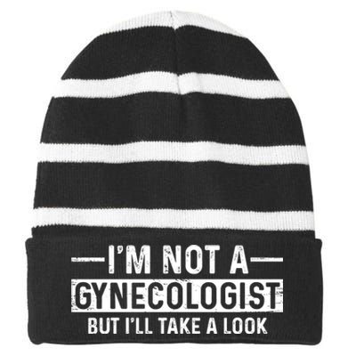 I'm Not A Gynecologist But I'll Take A Look Striped Beanie with Solid Band