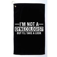 I'm Not A Gynecologist But I'll Take A Look Golf Towel