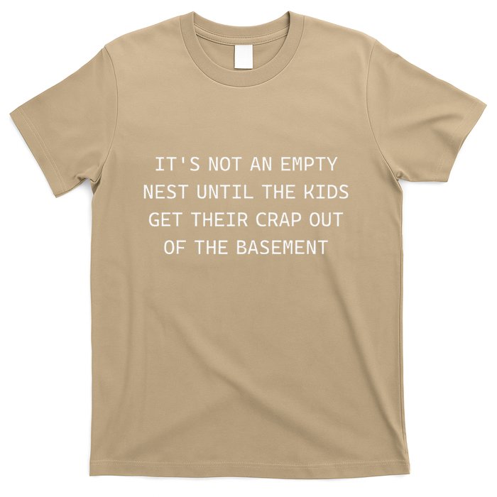 ItS Not An Empty Nest Until The Get Their Crap Out Of T-Shirt