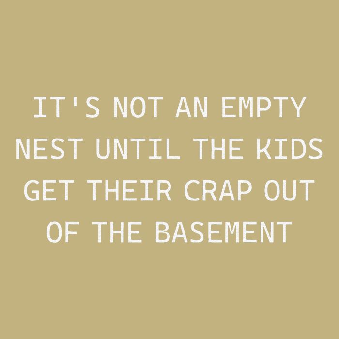 ItS Not An Empty Nest Until The Get Their Crap Out Of T-Shirt