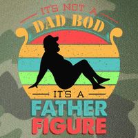 Its Not A Dad Bod Its A Father Figure Funny Fathers Day Legacy Tie Dye Trucker Hat
