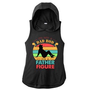 Its Not A Dad Bod Its A Father Figure Funny Fathers Day Ladies PosiCharge Tri-Blend Wicking Draft Hoodie Tank