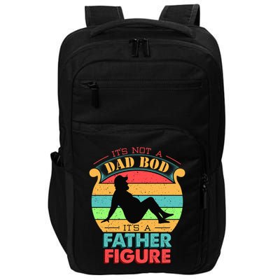 Its Not A Dad Bod Its A Father Figure Funny Fathers Day Impact Tech Backpack