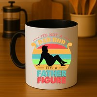 Its Not A Dad Bod Its A Father Figure Funny Fathers Day Mug