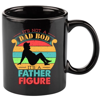 Its Not A Dad Bod Its A Father Figure Funny Fathers Day 11oz C Handle Ceramic Mug