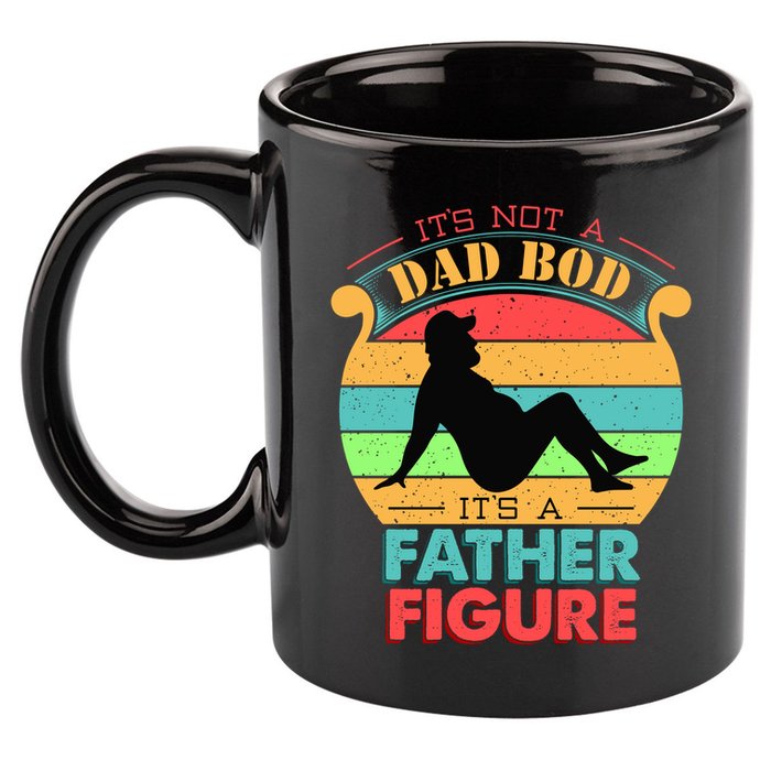 Its Not A Dad Bod Its A Father Figure Funny Fathers Day 11oz C Handle Ceramic Mug