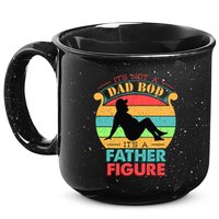 Its Not A Dad Bod Its A Father Figure Funny Fathers Day 15oz Campfire Ceramic Mug