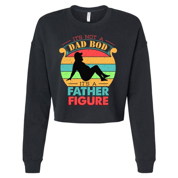 Its Not A Dad Bod Its A Father Figure Funny Fathers Day Cropped Pullover Crew