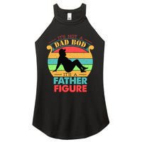 Its Not A Dad Bod Its A Father Figure Funny Fathers Day Women's Perfect Tri Rocker Tank