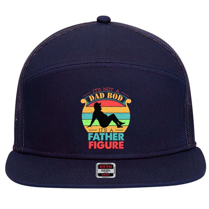 Its Not A Dad Bod Its A Father Figure Funny Fathers Day 7 Panel Mesh Trucker Snapback Hat