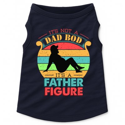 Its Not A Dad Bod Its A Father Figure Funny Fathers Day Doggie Tank