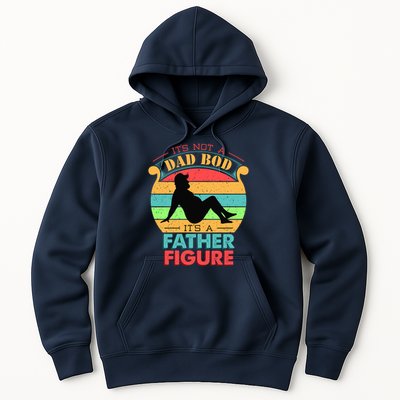 Its Not A Dad Bod Its A Father Figure Funny Fathers Day Hoodie